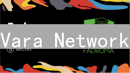 Vara Network：释放Web3游戏与娱乐的无限潜能！